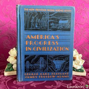 1942 Vintage Book: America’s Progress in Civilization by Freeland and Adams